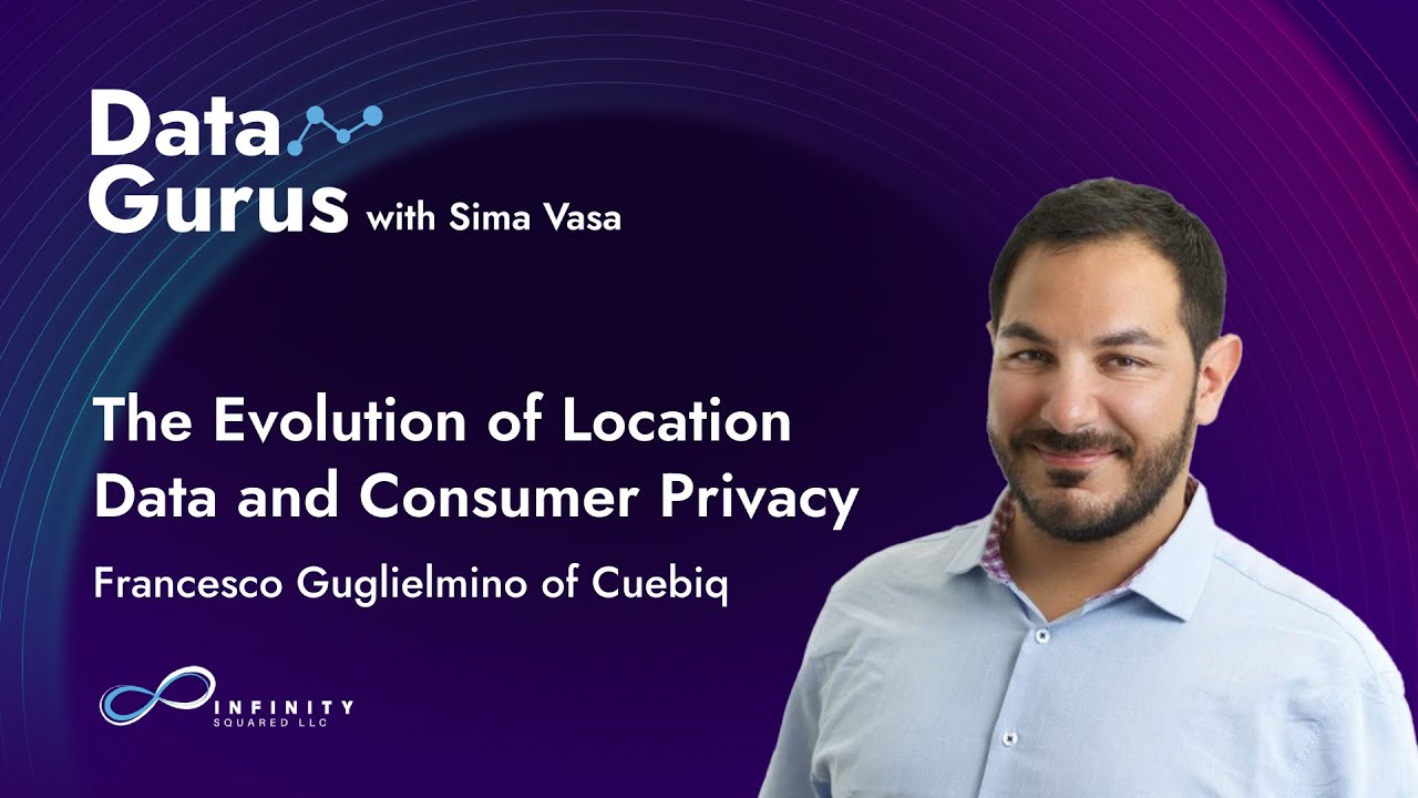 The Evolution of Location Data and Consumer Privacy with Francesco Guglielmino of Cuebiq